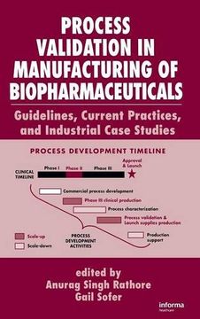 portada Process Validation in Manufacturing of Biopharmaceuticals: Guidelines, Current Practices, and Industrial Case Studies (Biotechnology and Bioprocessing) (en Inglés)