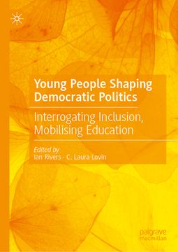 portada Young People Shaping Democratic Politics: Interrogating Inclusion, Mobilising Education (en Inglés)