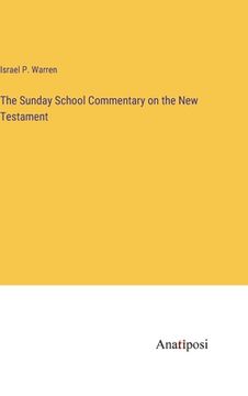 portada The Sunday School Commentary on the New Testament (en Inglés)