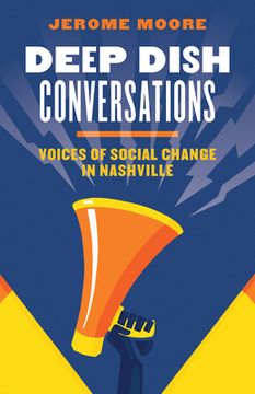 portada Deep Dish Conversations: Voices of Social Change in Nashville