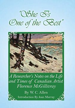 portada She is one of the Best: A Researcher's Notes on the Life and Times of Canadian Artist Florence Mcgillivray 