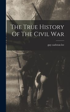 portada The True History Of The Civil War (en Inglés)
