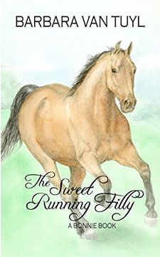portada The Sweet Running Filly: A Bonnie Book: Volume 1 (The Bonnie Books)