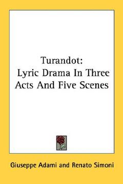 portada turandot: lyric drama in three acts and five scenes (en Inglés)