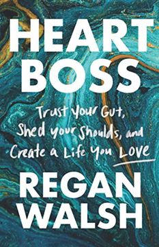 portada Heart Boss: Trust Your Gut, Shed Your Shoulds, and Create a Life you Love (in English)