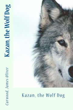portada Kazan, the Wolf Dog (en Inglés)