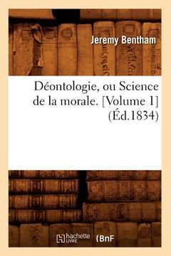 portada Déontologie, Ou Science de la Morale. [Volume 1] (Éd.1834)