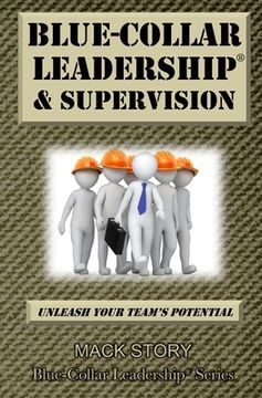 portada Blue-Collar Leadership & Supervision: Powerful Leadership Simplified (en Inglés)