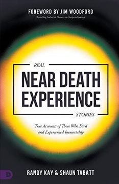 portada Real Near Death Experience Stories: True Accounts of Those who Died and Experienced Immortality (an nde Collection) (en Inglés)