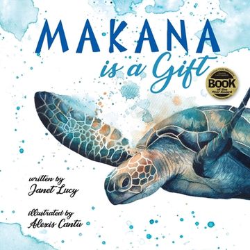 portada MAKANA is a Gift: A Little Green Sea Turtle's Quest for Identity and Purpose 