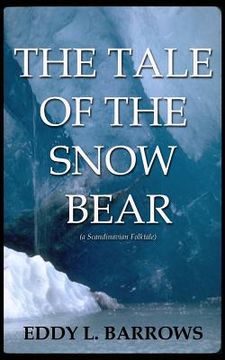 portada The Tale of the Snow Bear: A Scandinavian Folktale (en Inglés)