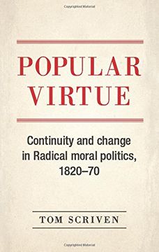 portada Popular virtue: Continuity and change in Radical moral politics, 1820-70