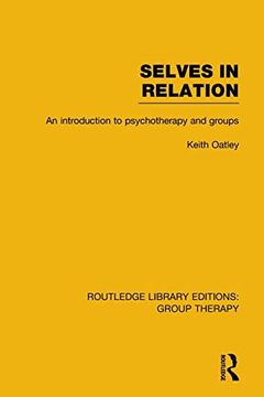 portada Selves in Relation: An Introduction to Psychotherapy and Groups (Routledge Library Editions: Group Therapy) (en Inglés)