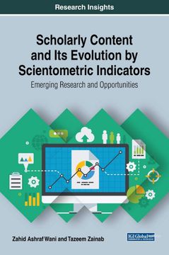 portada Scholarly Content and its Evolution by Scientometric Indicators: Emerging Research and Opportunities (Advances in Knowledge Acquisition, Transfer, and Management) (en Inglés)
