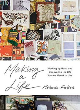 portada Making a Life: Working by Hand and Discovering the Life you are Meant to Live (in English)