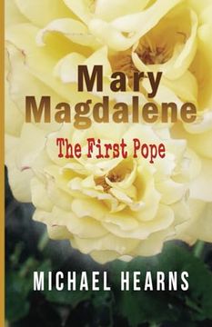 portada Mary Magdalene - the First Pope: This is the Colour Version (en Inglés)