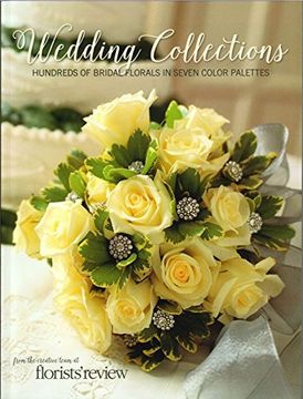 portada Wedding Collections: Hundreds of Bridal Florals in Seven Color Palettes (en Inglés)