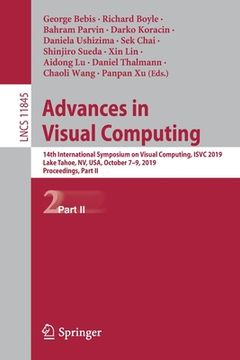 portada Advances in Visual Computing: 14th International Symposium on Visual Computing, Isvc 2019, Lake Tahoe, Nv, Usa, October 7-9, 2019, Proceedings, Part (en Inglés)