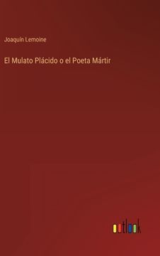 portada El Mulato Plácido o el Poeta Mártir