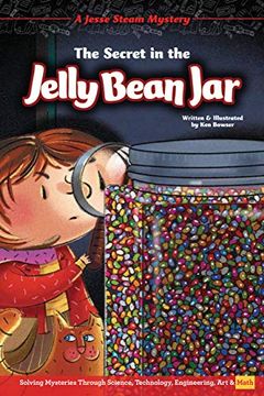 portada The Secret in the Jelly Bean Jar: Solving Mysteries Through Science, Technology, Engineering, art & Math (Jesse Steam Mysteries) 