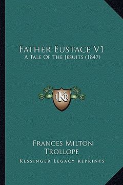 portada father eustace v1: a tale of the jesuits (1847) (en Inglés)