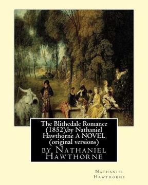 portada The Blithedale Romance (1852), by Nathaniel Hawthorne A NOVEL (original versions) (en Inglés)