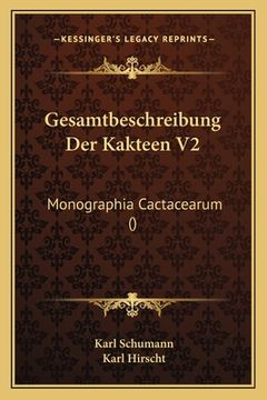 portada Gesamtbeschreibung Der Kakteen V2: Monographia Cactacearum () (en Alemán)