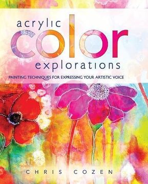 portada Acrylic Color Explorations: Painting Techniques for Expressing Your Artistic Voice (en Inglés)