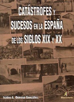 portada catastrofes y sucesos en españa.siglos xix y xx