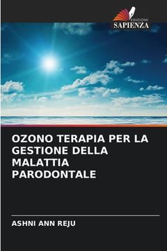 portada Ozono Terapia Per La Gestione Della Malattia Parodontale (in Italian)