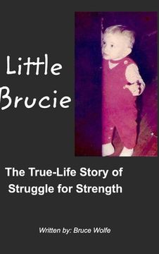portada Little Brucie: The True Life Story of Struggle for Strength (en Inglés)