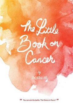 portada The Little Book on Cancer by Dr. Elvis Ali (en Inglés)