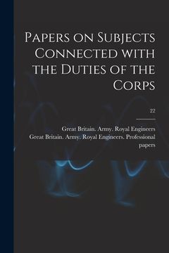 portada Papers on Subjects Connected With the Duties of the Corps; 22 (in English)