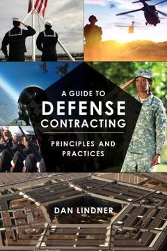 portada A Guide to Defense Contracting: Principles and Practices (en Inglés)