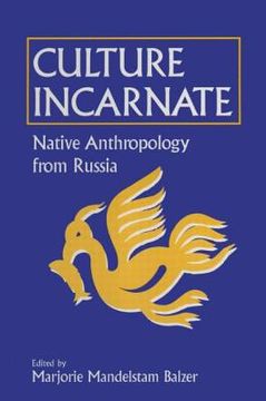portada culture incarnate: native anthropology from russia (en Inglés)