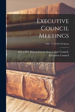 portada Executive Council Meetings; 1987 11/19/87 69 items (en Inglés)