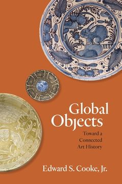 portada Global Objects: Toward a Connected art History (en Inglés)