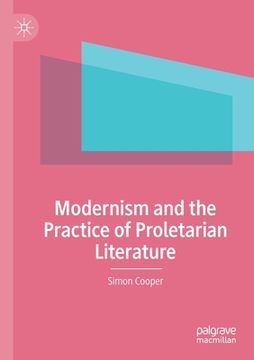 portada Modernism and the Practice of Proletarian Literature (en Inglés)