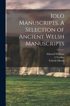 portada Iolo Manuscripts. A Selection of Ancient Welsh Manuscripts (en Inglés)