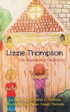 portada Lizzie Thompson: The Mysterious Neighbor! (en Inglés)