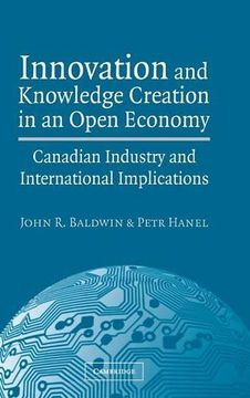 portada Innovation and Knowledge Creation in an Open Economy: Canadian Industry and International Implications (en Inglés)
