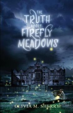 portada The Truth About Firefly Meadows (en Inglés)