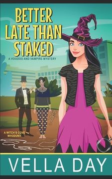 portada Better Late Than Staked: A Witch's Cove Whodunit (en Inglés)