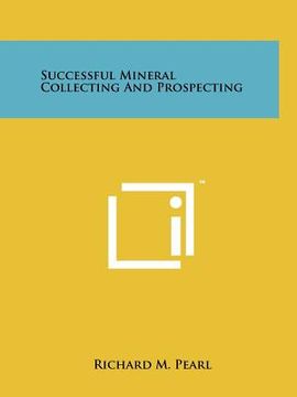 portada successful mineral collecting and prospecting (en Inglés)