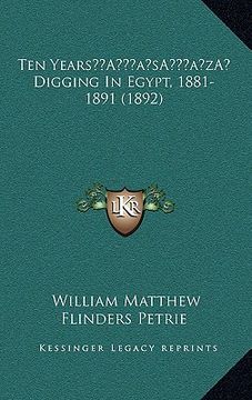 portada ten yearsa acentsacentsa a-acentsa acents digging in egypt, 1881-1891 (1892)