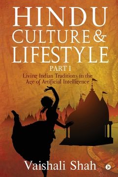 portada Hindu Culture and Lifestyle - Part I: Living Indian Traditions in the age of Artificial Intelligence