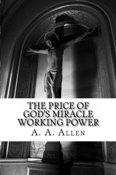 portada The Price of God's Miracle Working Power (en Inglés)