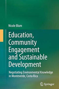 portada Education, Community Engagement and Sustainable Development: Negotiating Environmental Knowledge in Monteverde, Costa Rica (in English)