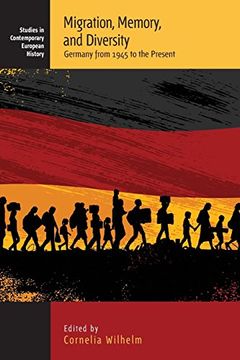 portada Migration, Memory, and Diversity: Germany From 1945 to the Present (Contemporary European History) (in English)