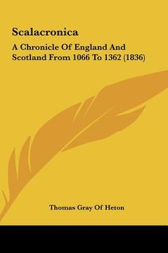 portada scalacronica: a chronicle of england and scotland from 1066 to 1362 (1836) (en Inglés)